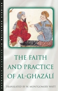 The Faith & Practice of Al-Ghazali (Classics in Religious Studies)